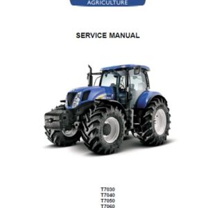 New Holland T7000 T7030 T7040 T7050 T7060 Tractors Service Manual