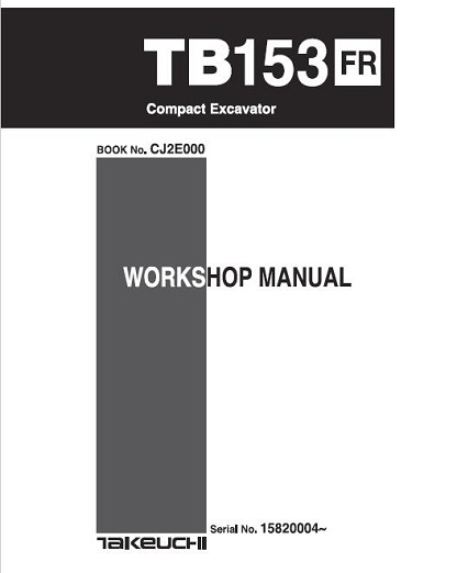 Takeuchi TB153FR Compact Excavator Workshop Manual