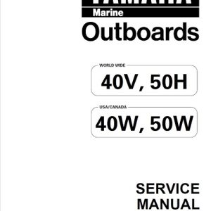 YAMAHA 40V, 50H, 40W, 50W OUTBOARD Service Manual