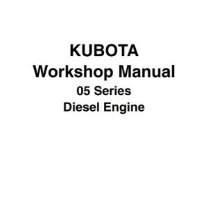 KUBOTA 05 Series Diesel Engine D1105 Workshop Service Repair Manual