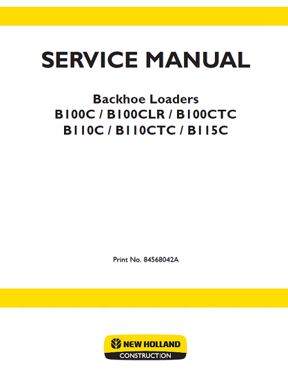 New Holland B100C/CLR/CTC, B110C/CTC, B115C Loaders Manual