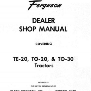 Ferguson TE20, TO20, TO30 Dealer Tractors Shop Manual