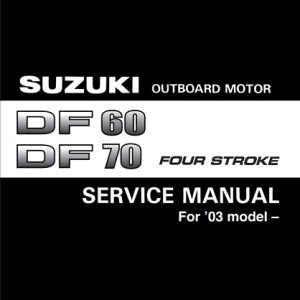 Suzuki DF60, DF70 Outboard Motor Service Manual