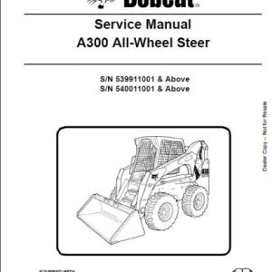 Bobcat A300 All-Wheel Steer Loader Service Manual