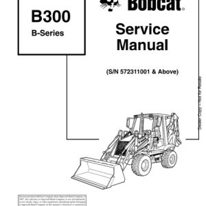 Bobcat B300 B-Series Loader Backhoe Service Manual