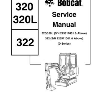 Bobcat 320, 320L, 322 Hydraulic Excavator (D Series) Service Manual