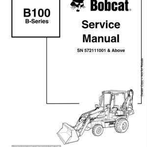 Bobcat B100 B-Series Loader Backhoe Service Manual