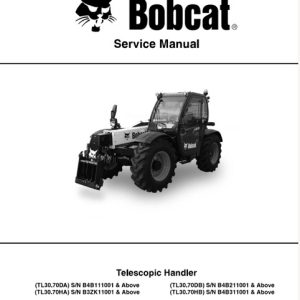 Bobcat TL30.70DA, TL30.70HA, TL30.70DB, TL30.70HB Telescopic Handler Service Manual
