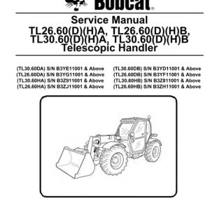 Bobcat TL26.60(D)(H)A, TL26.60(D)(H)B, TL30.60(D)(H)A, TL30.60(D)(H)B Telescopic Handler Service Manual