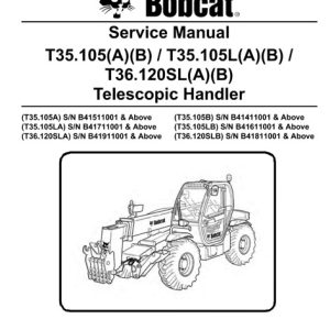 Bobcat T35.105A, T35.105B, T35.105LA, T35.105LB, T36.120SLA, T36.120SLB Telescopic Handler Service Manual